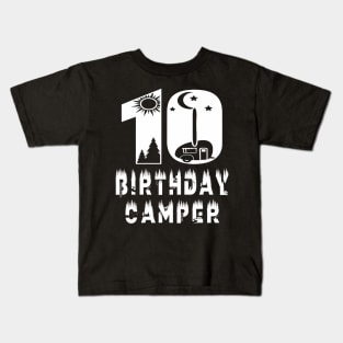 10Th Birthday Camper 10 Years Old Camping Lover Party Kids T-Shirt